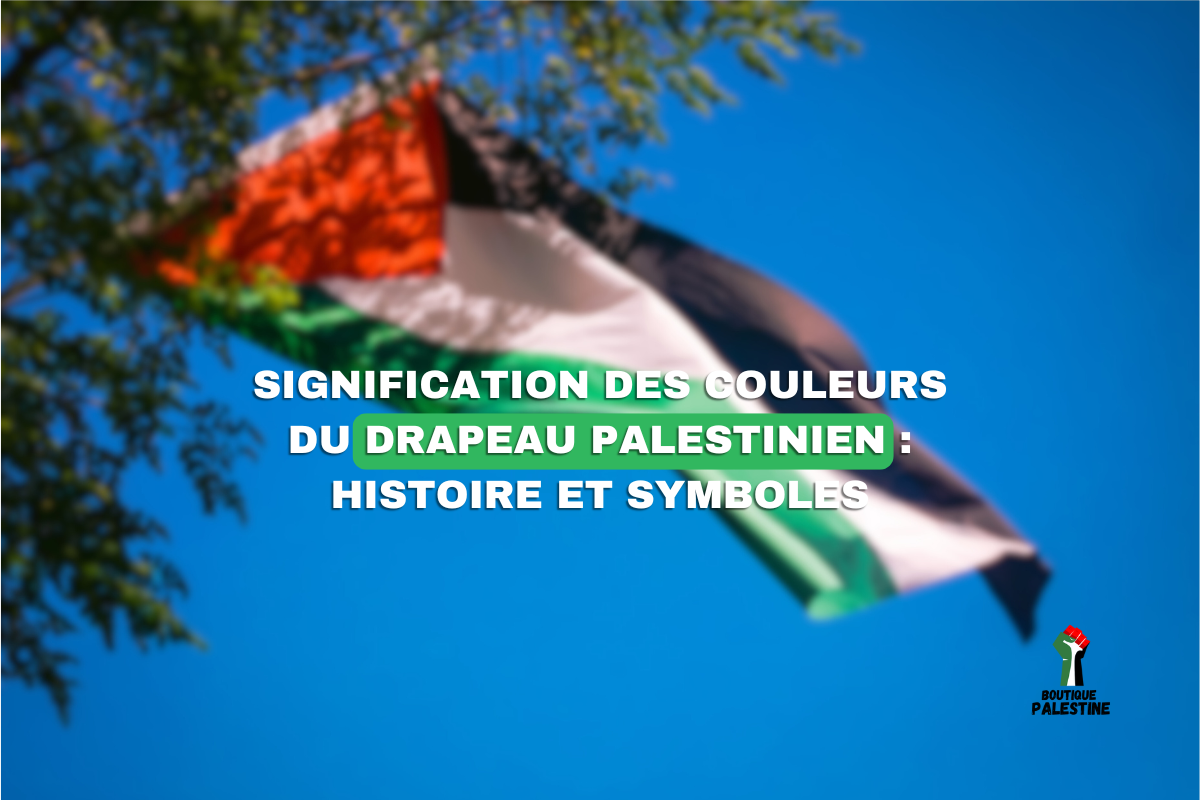 Signification Des Couleurs Du Drapeau Palestinien Histoire Et Symboles